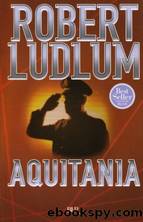 Ludlum Robert - 1984 - Aquitania by Ludlum Robert