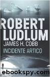 Ludlum Robert - Covert one 07 - 2007 - Incidente artico by Ludlum Robert