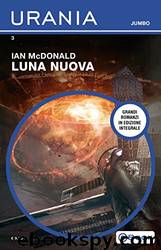 Luna nuova (Urania Jumbo) by Ian McDonald