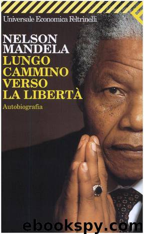 Lungo Cammino Verso La Libertà: Autobiografia by Nelson Mandela
