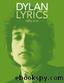 Lyrics 1983-2012 by Bob Dylan