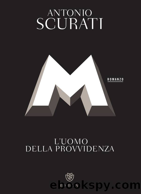 M. L'uomo della provvidenza by Antonio Scurati