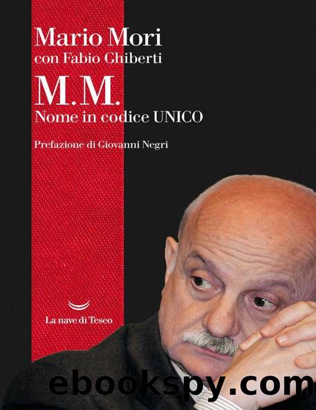 M.M. Nome in codice UNICO (Italian Edition) by Mario Mori & Fabio Ghiberti