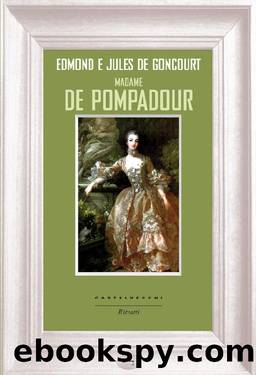 Madame de Pompadour (Italian Edition) by Edmond de Goncourt