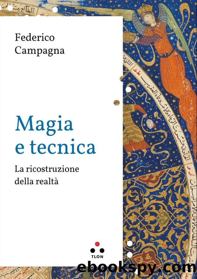 Magia e tecnica. La ricostruzione della realtÃ  by Federico Campagna