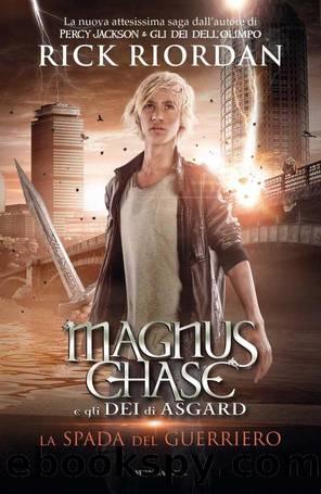 Magnus Chase e gli dei di Asgard - La spada del guerriero by Rick Riordan