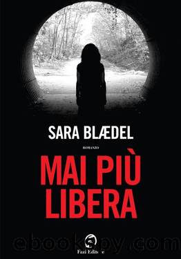 Mai piÃ¹ libera by Sara Blaedel