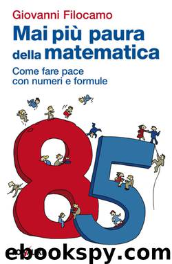 Mai più paura della matematica by Giovanni Filocamo