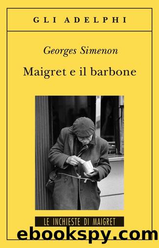 Maigret - Maigret e il vagabondo (il barbone) (Ed. Mondadori e Adelphi) 2 Traduzioni by Georges Simenon