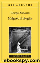Maigret si sbaglia by Georges Simenon