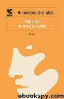Malena un nome da tango by Almudena Grandes