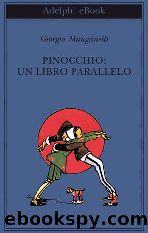 Manganelli Giorgio - 1977 - Pinocchio: un libro parallelo by Manganelli Giorgio