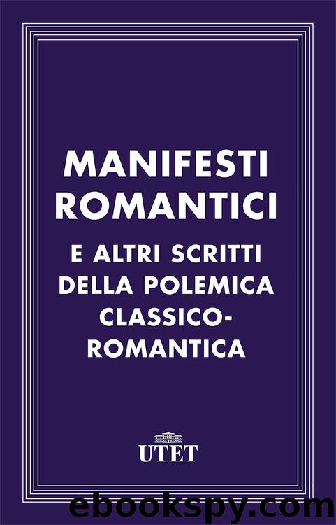 Manifesti romantici e altri scritti della polemica classico-romantica by AA. VV