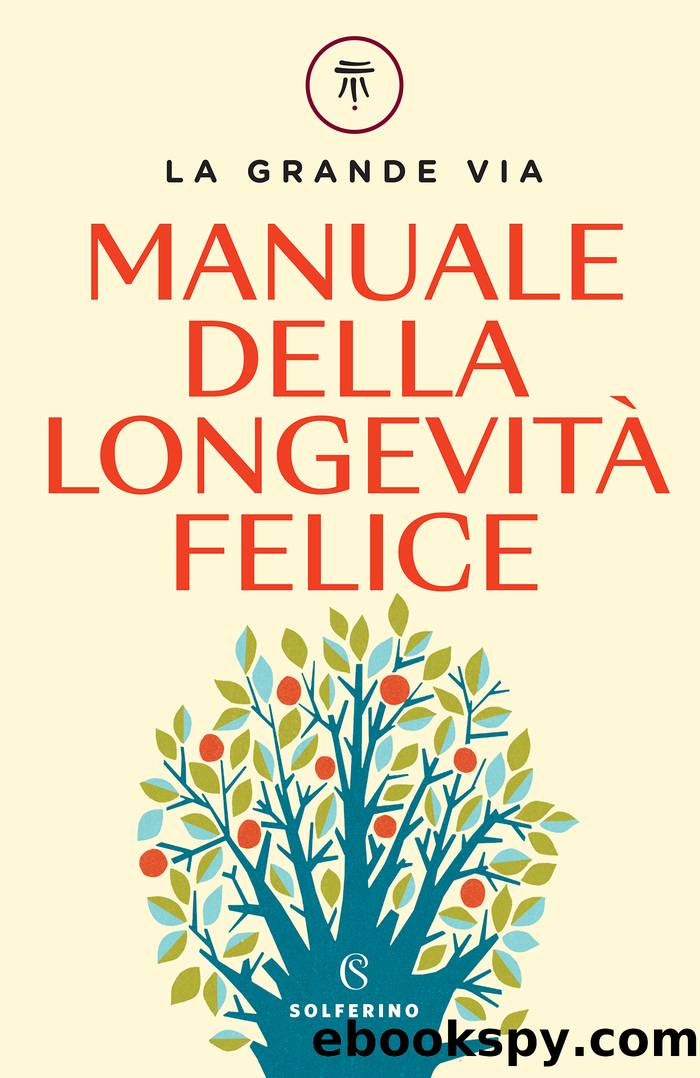 Manuale della longevitÃ  felice by Franco Berrino & Enrica Bortolazzi