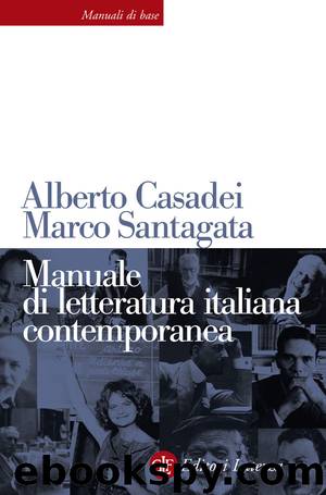 Manuale di letteratura italiana contemporanea (2014) by Alberto Casadei & Marco Santagata