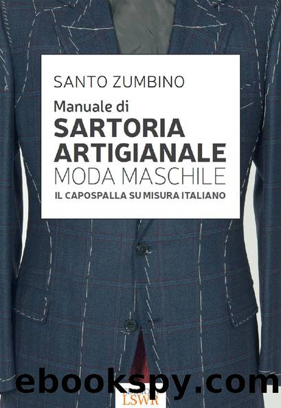 Manuale di sartoria artigianale moda maschile: Il capospalla su misura italiano (Italian Edition) by Zumbino Santo
