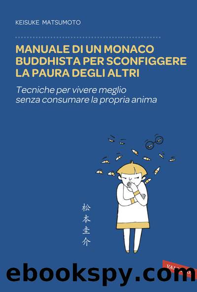 Manuale di un monaco buddhista per sconfiggere la paura degli altri by Keisuke Matsumoto