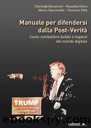 Manuale per difendersi dalla Post-verità by Gianluigi Bonanomi Rossella Dolce Marco Giacomello Fiorenzo Pilla