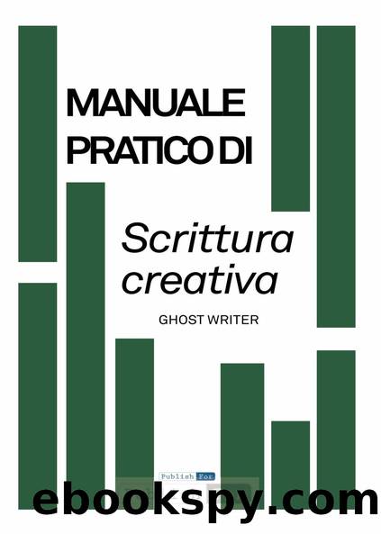 Manuale pratico di Scrittura Creativa (Italian Edition) by mauro cagnoni