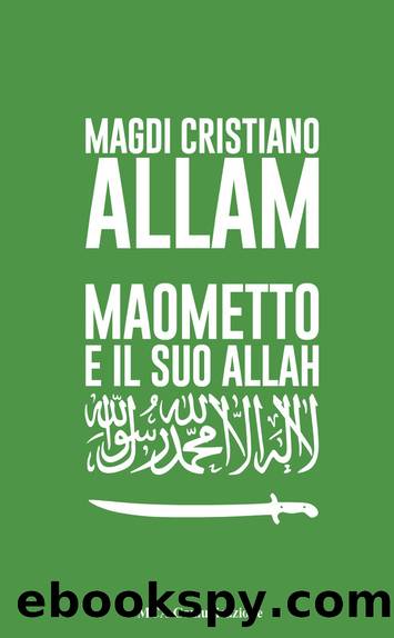 Maometto e il suo Allah (2017) by Magdi Cristiano Allam