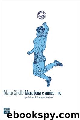 Maradona è amico mio by Marco Ciriello