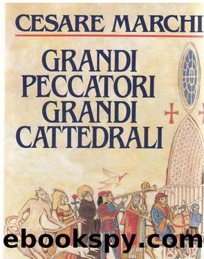 Marchi Cesare - 1987 - Grandi peccatori, grandi cattedrali by Marchi Cesare