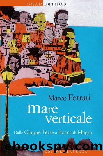 Mare verticale. Dalle Cinque Terre a Bocca di Magra by Marco Ferrari