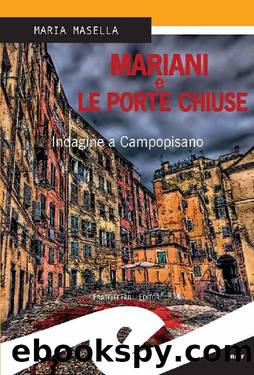 Mariani e le porte chiuse. Indagine a Campopisano (Italian Edition) by Maria Masella
