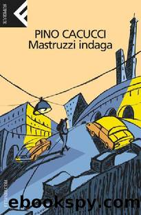 Mastruzzi indaga by Pino Cacucci