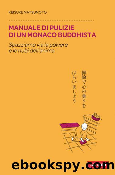 Matsumoto Keisuke - 2011 - Manuale di pulizie di un monaco buddhista by Matsumoto Keisuke