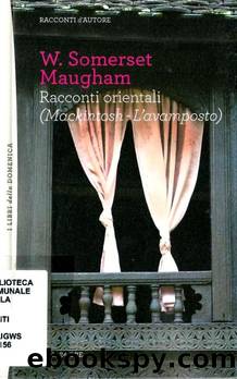 Maugham William Somerset - Racconti orientali by Maugham WIlliam Somerset