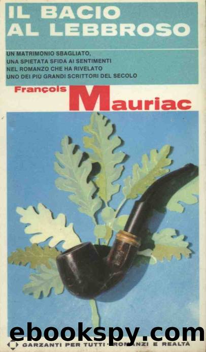 Mauriac Francois - 1922 - Il bacio al lebbroso by Mauriac Francois
