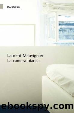 Mauvignier Laurent - 2000 - La camera bianca by Mauvignier Laurent