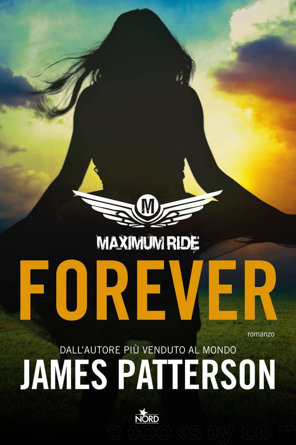 Maximum Ride: Forever by James Patterson