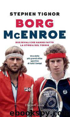 McEnroe due rivali che hanno fatto la storia del tennis (Italian Edition) by Tignor Stephen - Borg