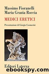 Medici eretici: La millenaria rivolta contro il pensiero omologato (Italian Edition) by Massimo Fioranelli & Maria Grazia Roccia