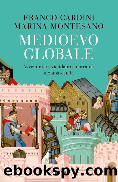 Medioevo Globale by Franco Cardini Marina Montesano & Marina Montesano