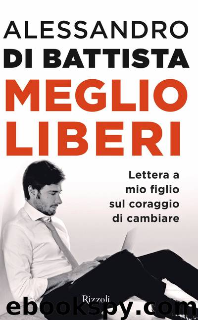 Meglio liberi by Di Battista Alessandro