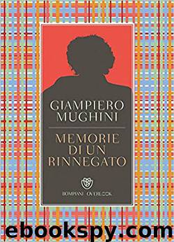 Memorie di un rinnegato by Giampiero Mughini