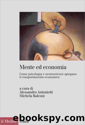 Mente ed economia by Alessandro Antonietti & Michela Balconi
