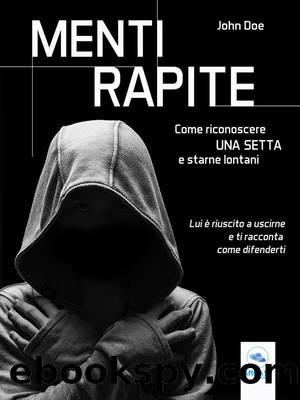 Menti rapite: Come riconoscere una setta e starne lontani (Italian Edition) by John Doe