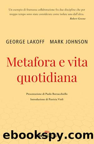 Metafora e vita quotidiana by George Lakoff Mark Johnson & Mark Johnson