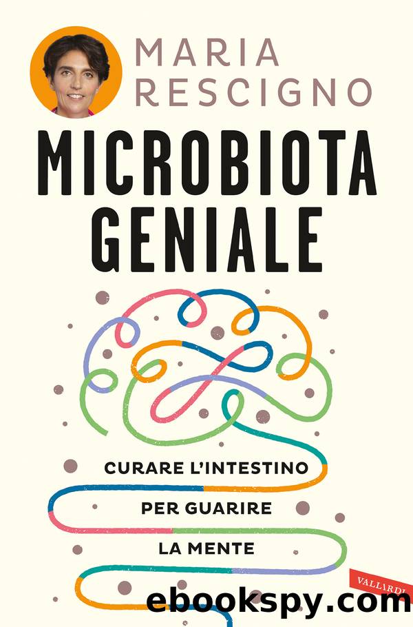 Microbiota geniale by Maria Rescigno