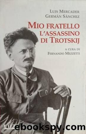 Mio fratello l'assassino di Trotskij by Luis Mercader & Germán Sánchez
