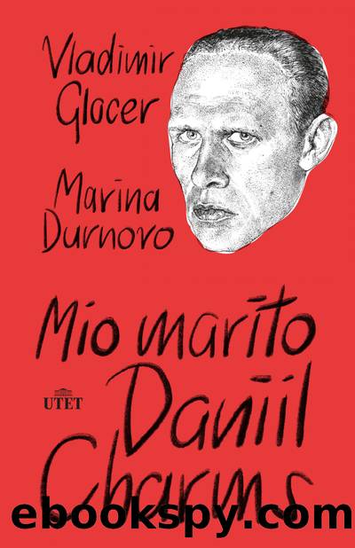 Mio marito Daniil Charms by Marina Durnovo Vladimir Glocer & Vladimir Glocer