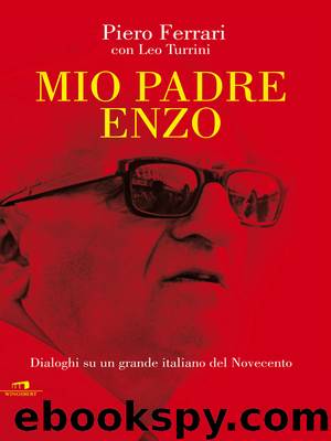 Mio padre Enzo by Leo Turrini Piero Ferrari