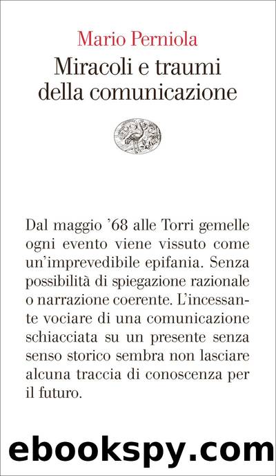 Miracoli e traumi della comunicazione by Mario Perniola