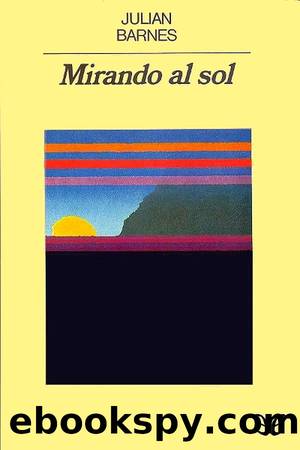 Mirando al sol by Julian Barnes