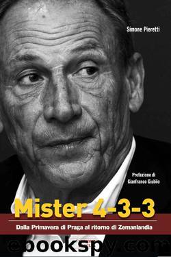 Mister 4-3-3: Dalla Primavera di Praga al ritorno di Zemanlandia (Italian Edition) by Simone Pieretti