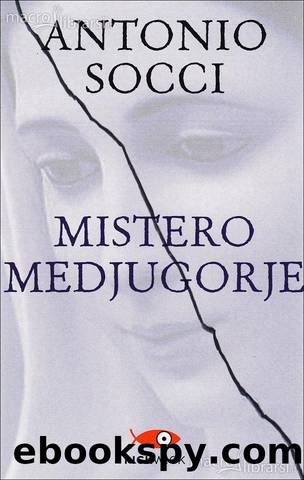 Mistero Medjugorje by Antonio Socci